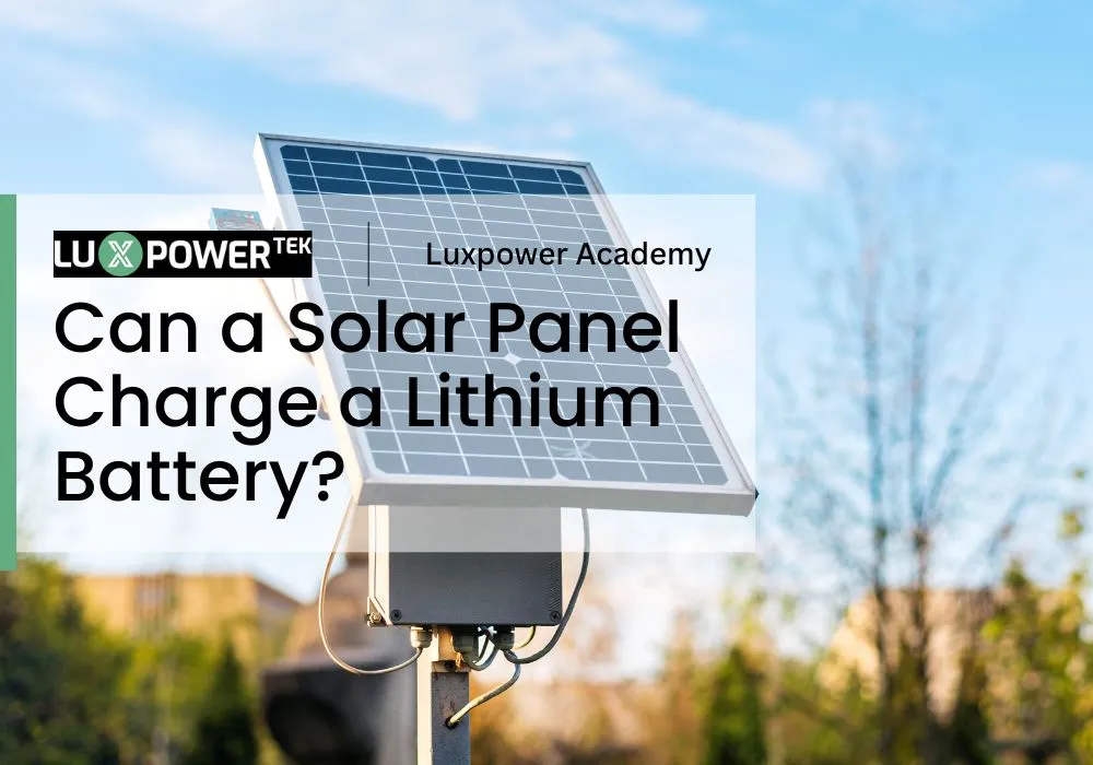 Un panneau solaire peut-il recharger une batterie au lithium ?